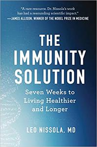 The Immunity Solution Seven Weeks to Living Healthier and Longer