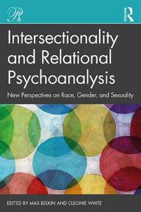 Intersectionality and Relational Psychoanalysis New Perspectives on Race, Gender, and Sexuality