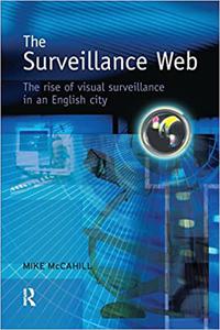 The Surveillance Web The Rise of Visual Surveillance in an English City