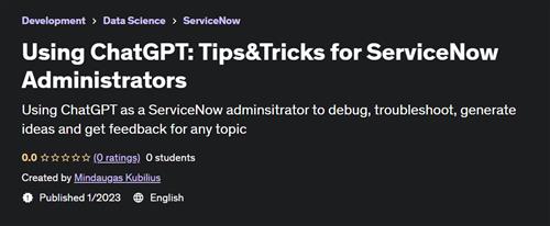 Using ChatGPT Tips&Tricks for ServiceNow Administrators
