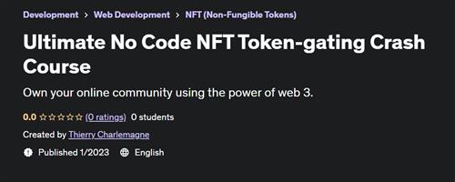 Ultimate No Code NFT Token-gating Crash Course