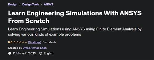 Learn Engineering Simulations With ANSYS From Scratch