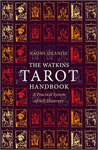 The Watkins Tarot Handbook A Practical System of Self-Discovery