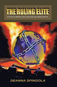The Ruling Elite A Study in Imperialism, Genocide and Emancipation