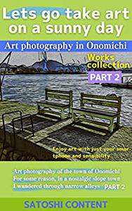Lets go take art on a sunny day Art photography in Onomichi PART2 Enjoy art with just your smartphone and sensibility