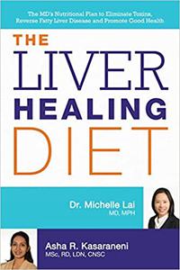 The Liver Healing Diet The MD's Nutritional Plan to Eliminate Toxins, Reverse Fatty Liver Disease and Promote Good Heal