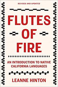 Flutes of Fire An Introduction to Native California Languages Revised and Updated