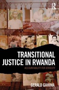 Transitional Justice in Rwanda Accountability for Atrocity