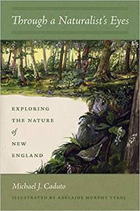 Through a Naturalist's Eyes Exploring the Nature of New England