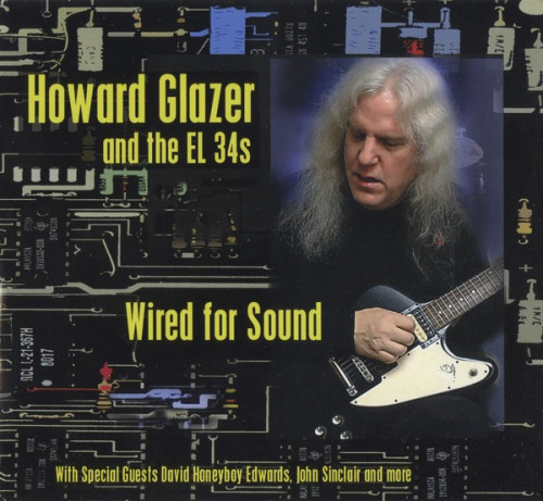Howard Glazer & the EL 34's - Wired For sound [2011] Lossless