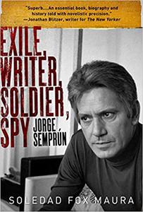 Exile, Writer, Soldier, Spy Jorge Semprún