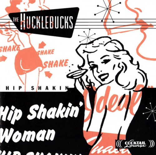 The Hucklebucks - Hip Shakin' Woman (2002)