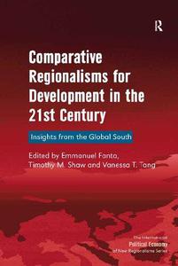 Comparative Regionalisms for Development in the 21st Century Insights from the Global South
