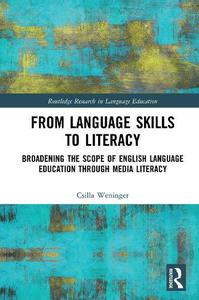 From Language Skills to Literacy Broadening the Scope of English Language Education Through Media Literacy