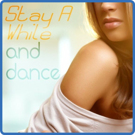 VA - Stay A While And Dance (2023)