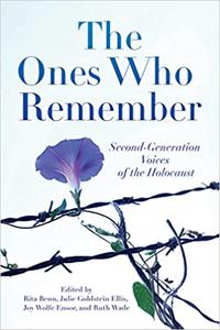 The Ones Who Remember Second-Generation Voices of the Holocaust