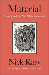 Material Making and the Art of Transformation
