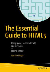 The Essential Guide to HTML5 Using Games to Learn HTML5 and JavaScript