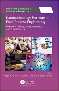 Nanotechnology Horizons in Food Process Engineering Volume 3