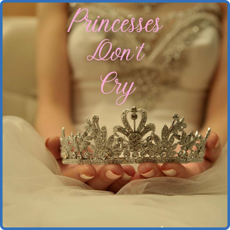 Various Artists - Princesses Don't Cry (2023)
