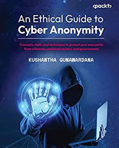 An Ethical Guide to Cyber Anonymity 