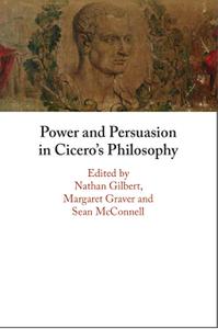 Power and Persuasion in Cicero's Philosophy, New Edition