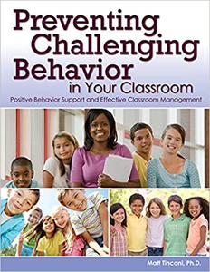 Preventing Challenging Behavior in Your Classroom Positive Behavior Support and Effective Classroom Management