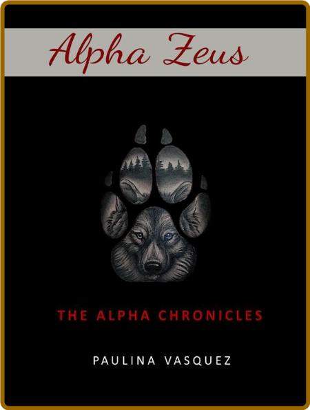 ALPHA ZEUS   The Alpha Chronicl - Paulina Vasquez