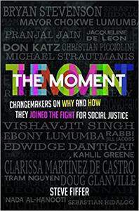 The Moment Changemakers on Why and How They Joined the Fight for Social Justice