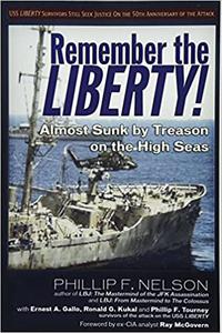 Remember the Liberty! Almost Sunk by Treason on the High Seas 