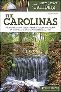 Best Tent Camping The Carolinas Your Car-Camping Guide to Scenic Beauty, the Sounds of Nature, and an Escape from Civi Ed 4