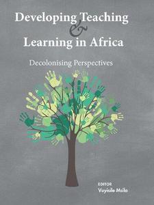 Developing Teaching and Learning in Africa Decolonising Perspectives