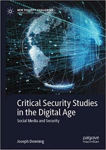 Critical Security Studies in the Digital Age Social Media and Security
