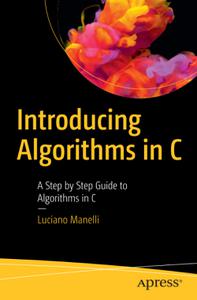 Introducing Algorithms in C A Step by Step Guide to Algorithms in C