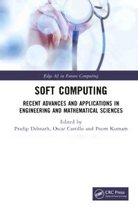 Soft Computing Recent Advances and Applications in Engineering and Mathematical Sciences