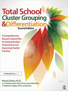 Total School Cluster Grouping and Differentiation A Comprehensive, Research-based Plan for Raising Student Achievement  Ed 2