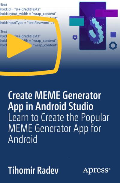 Create MEME Generator App in Android Studio Learn to Create the Popular MEME Generator App for Android