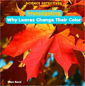 Investigating Why Leaves Change Their Color