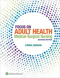Focus on Adult Health Medical-Surgical Nursing 