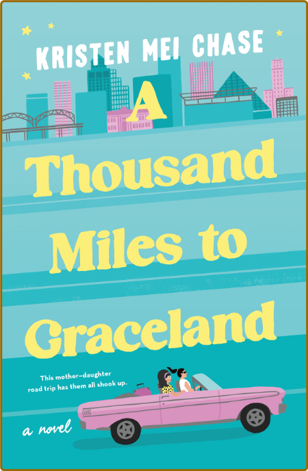 A Thousand Miles to Graceland - Kristen Mei Chase