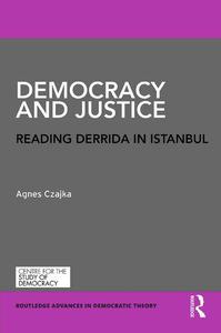 Democracy and Justice Reading Derrida in Istanbul