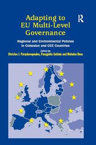 Adapting to EU Multi-Level Governance Regional and Environmental Policies in Cohesion and CEE Countries