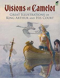 Visions of Camelot Great Illustrations of King Arthur and His Court