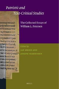 Patristic and Text-Critical Studies The Collected Essays of William L. Petersen