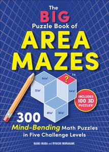 The Big Puzzle Book of Area Mazes 300 Mind-Bending Puzzles in Five Challenge Levels (Original Area Mazes)
