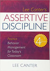 Assertive Discipline Positive Behavior Management for Today's Classroom  Ed 4