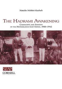 The Hadrami Awakening Community and Identity in the Netherlands East Indies, 1900-1942