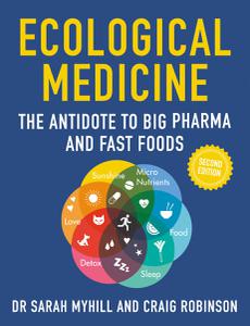 Ecological Medicine, 2nd Edition The Antidote to Big Pharma and Fast Food