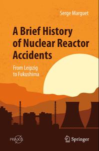 A Brief History of Nuclear Reactor Accidents