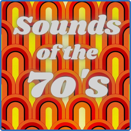 Various Artists - Sounds of the 70's (2023)
